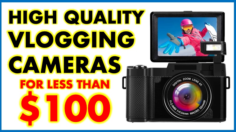 Cheap Vlogging cameras under $100
